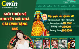 Giới thiệu về khuyến mãi nhà cái Cwin tặng 88k cho thành viên mới